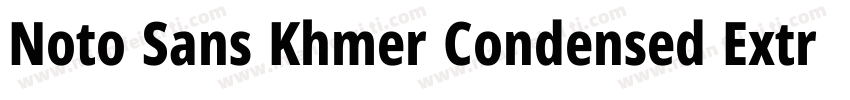 Noto Sans Khmer Condensed ExtraBold字体转换